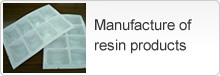 Manufacture of resin products